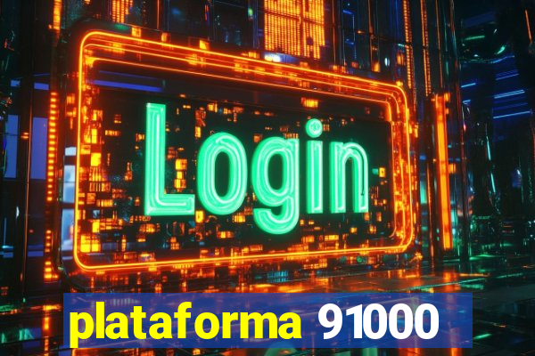 plataforma 91000